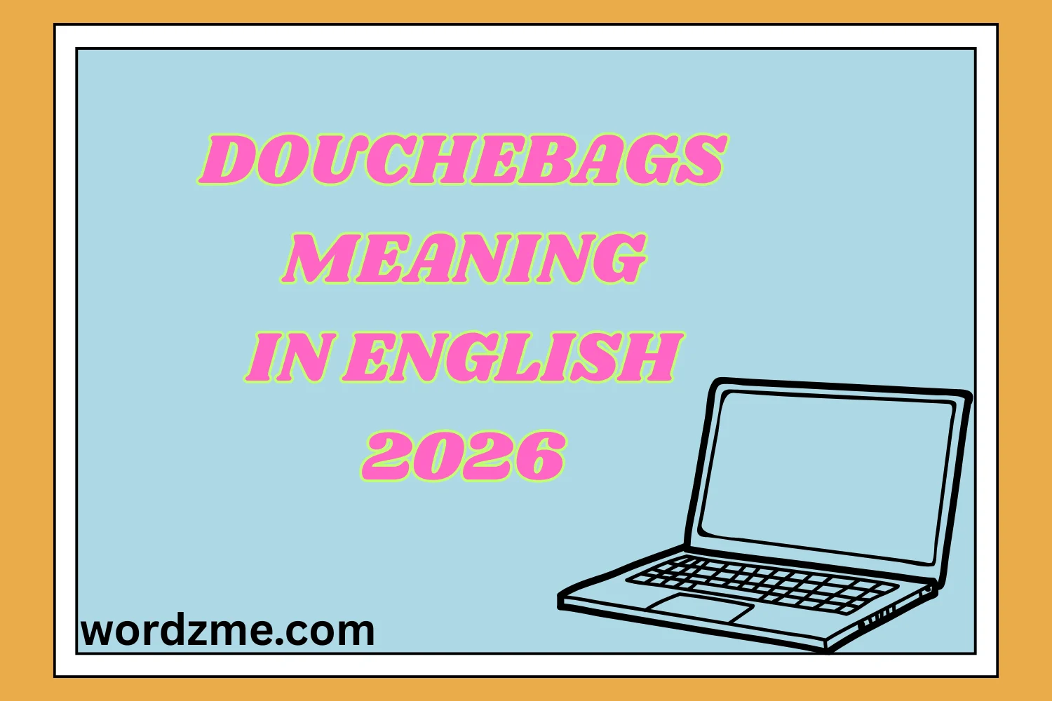 douchebags meaning in english