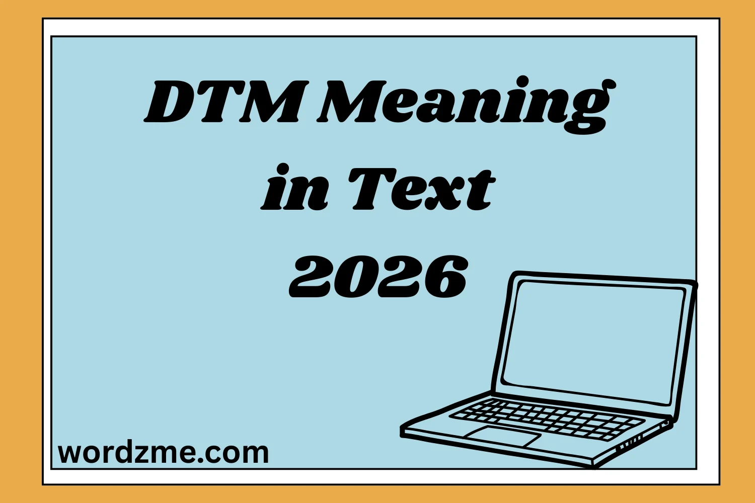 DTM Meaning in Text 2026