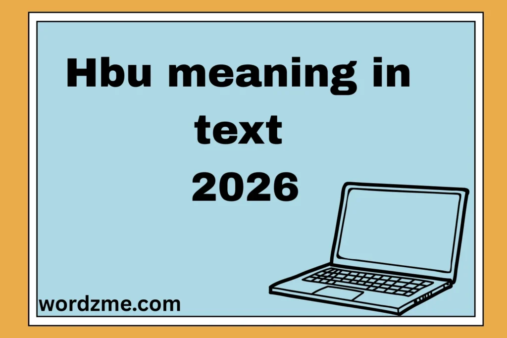 HBU Meaning in Text 2026