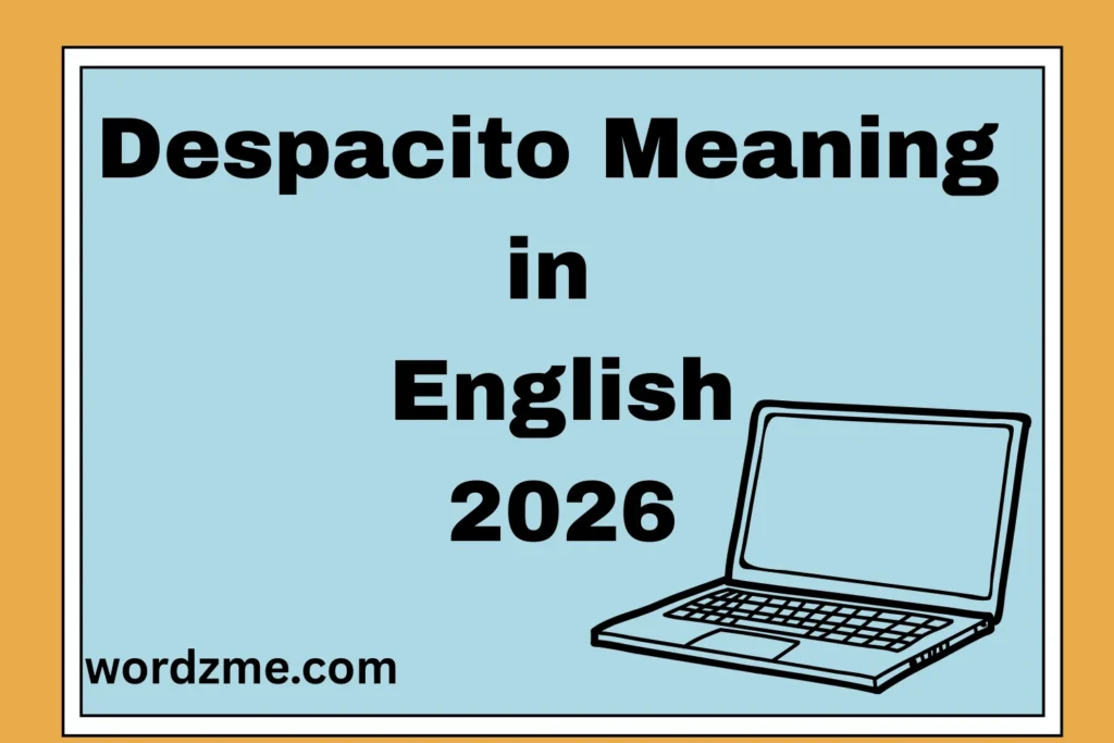 Despacito Meaning in English
