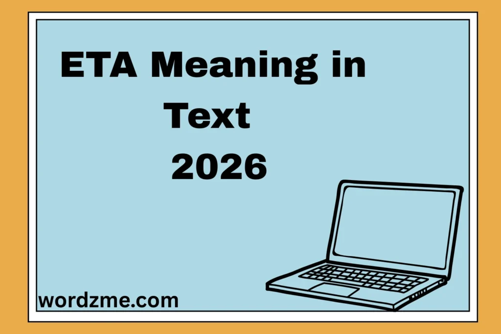 ETA Meaning in Text 2026