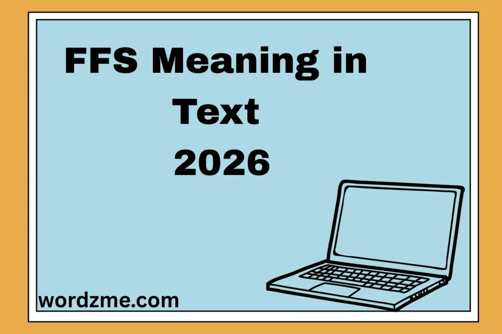 FFS Meaning in Text 2026