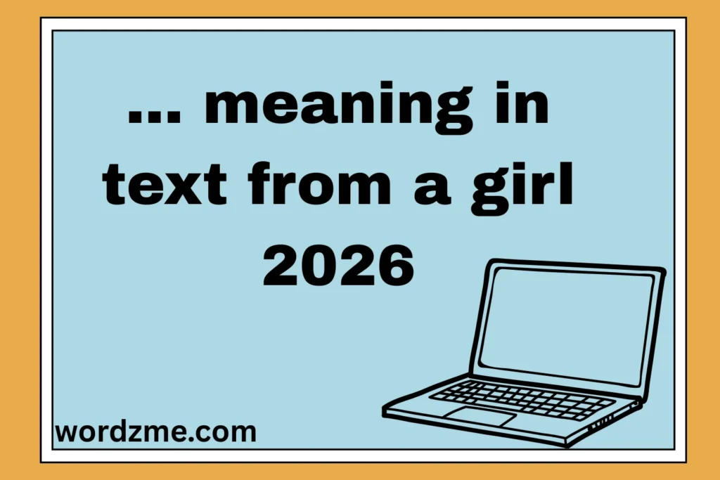 ... meaning in text from a girl