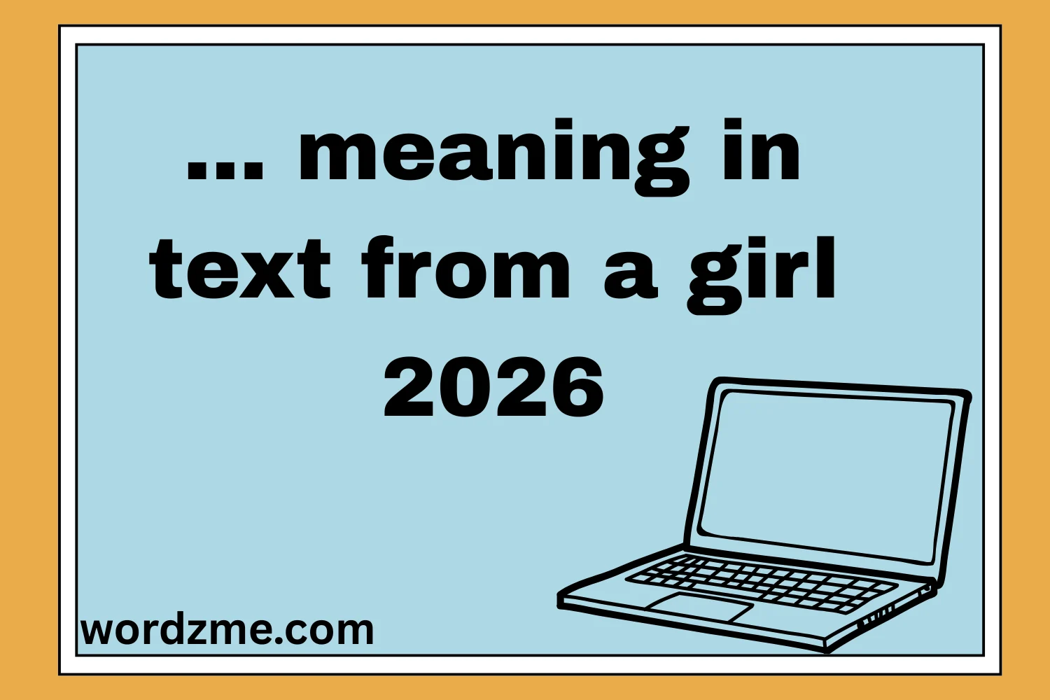 ... meaning in text from a girl