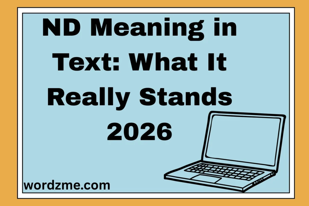 ND Meaning in Text: What It Really Stands
