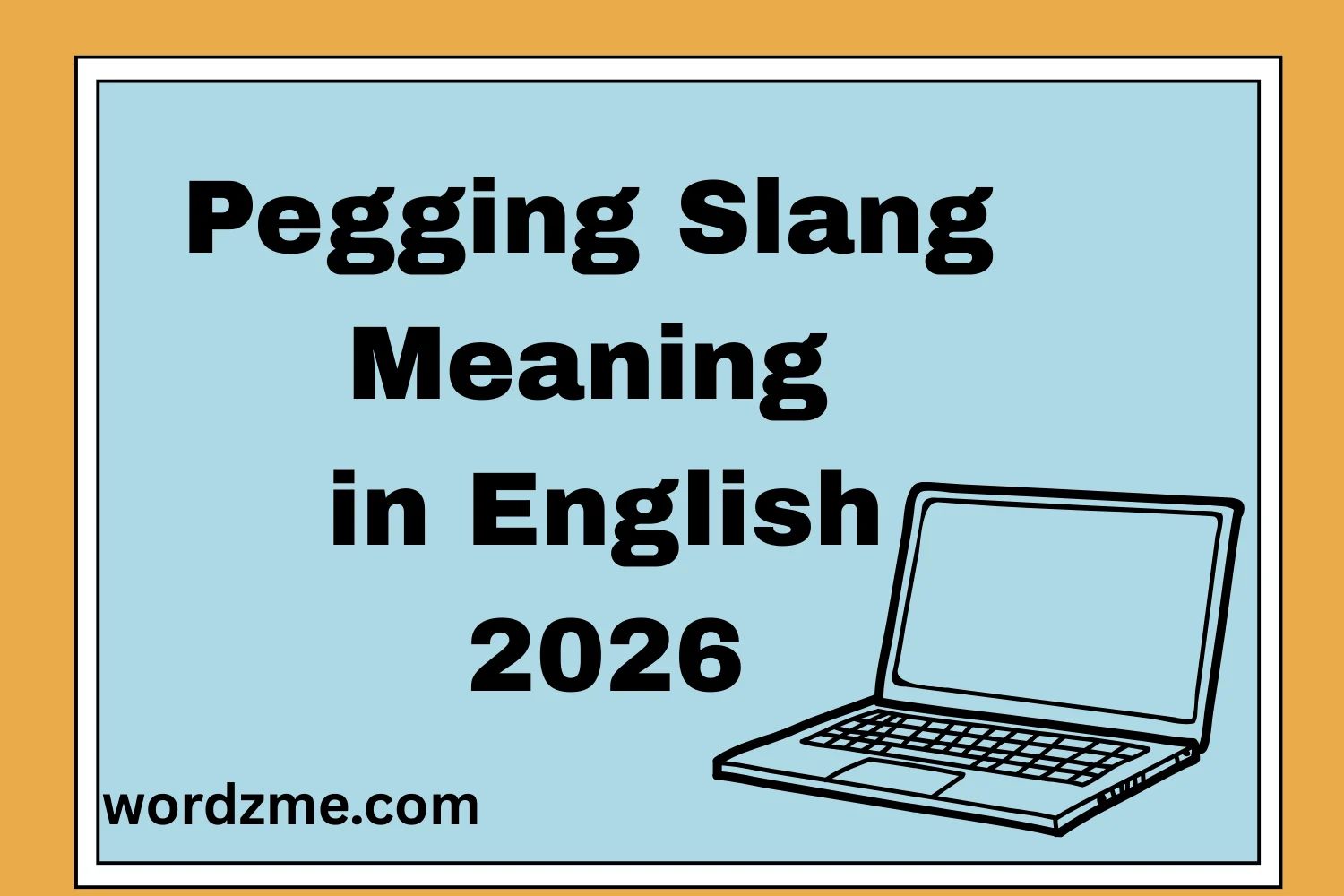 Pegging Slang Meaning in English