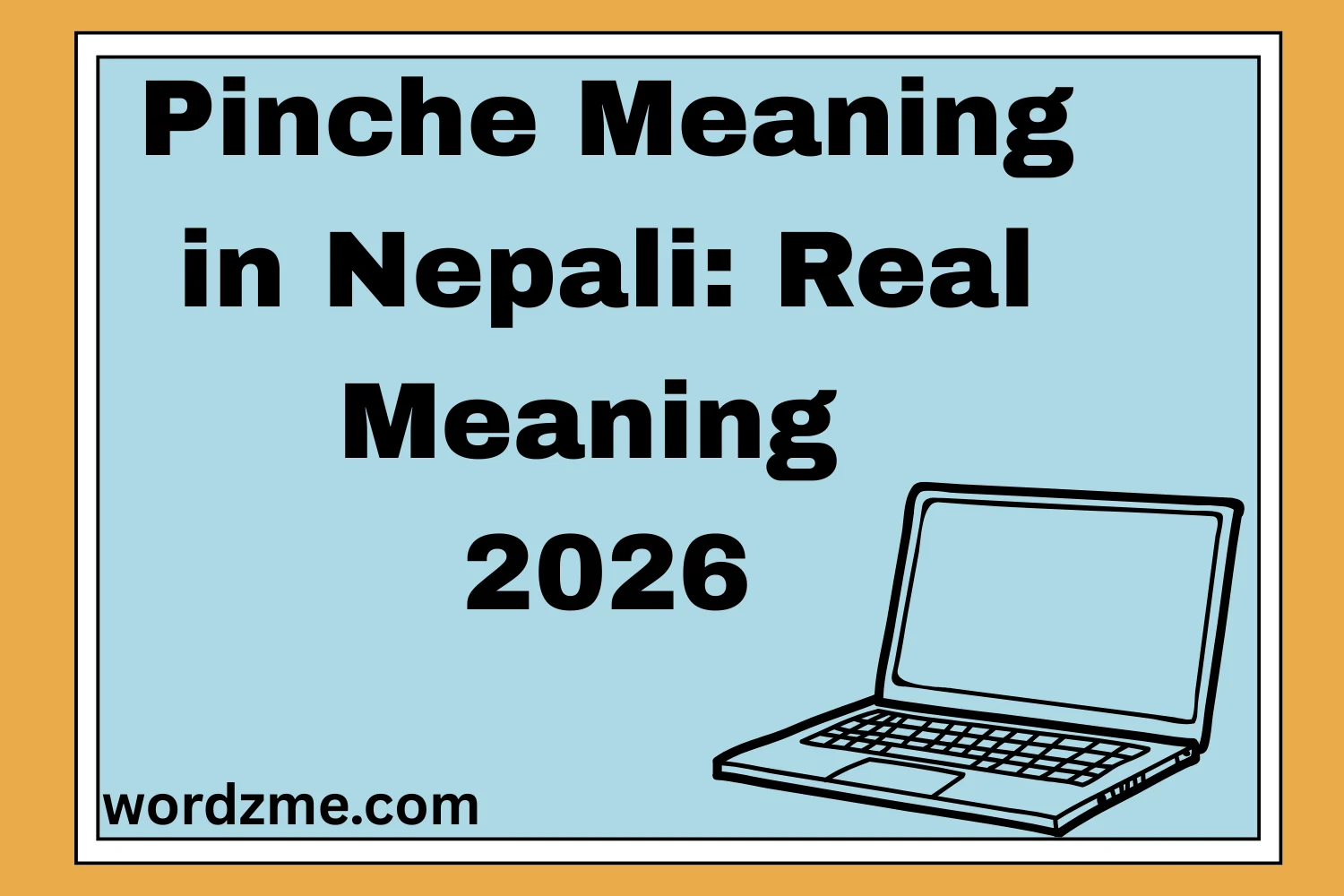 Pinche Meaning in Nepali: Real Meaning 2026