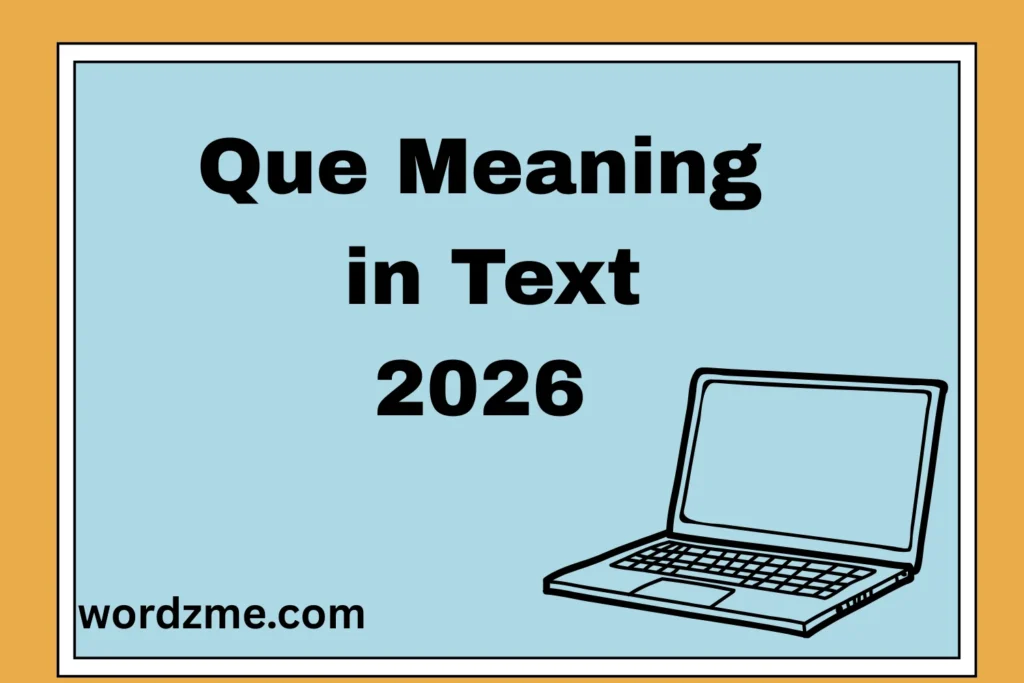 Que Meaning