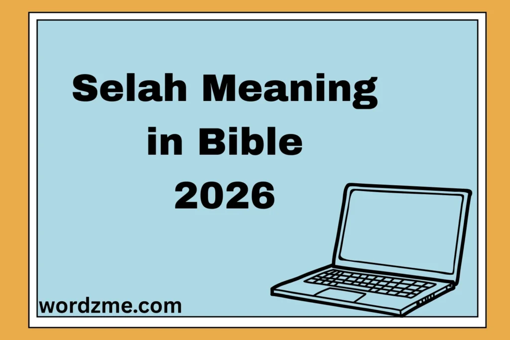 Selah Meaning in Bible 2026