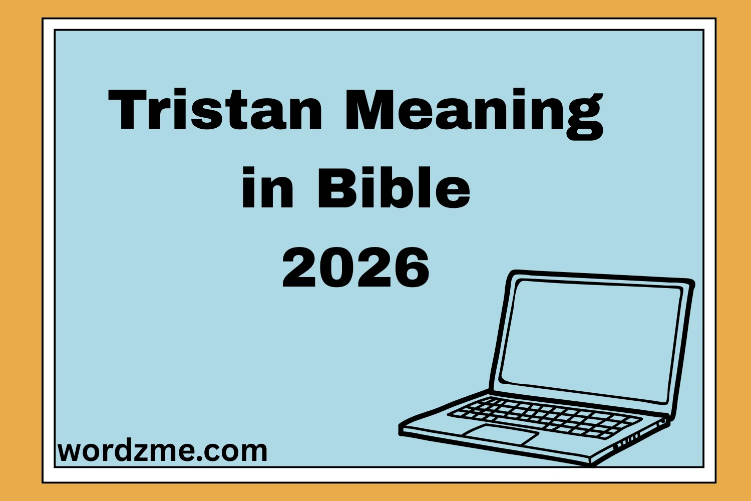 Tristan Meaning in Bible 2026
