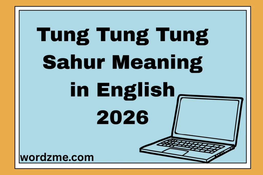 Tung Tung Tung Sahur Meaning in English
