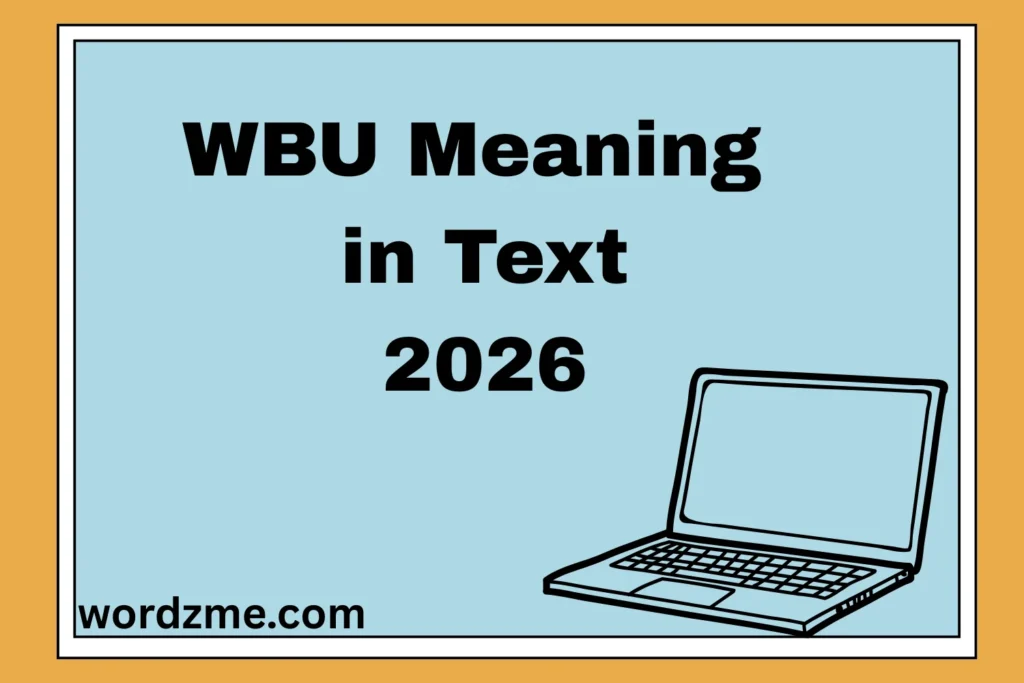 WBU Meaning in Text 2026