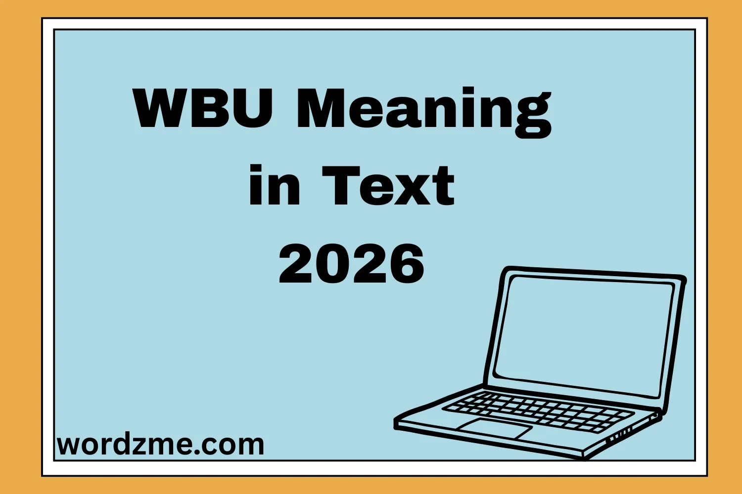 WBU Meaning in Text 2026