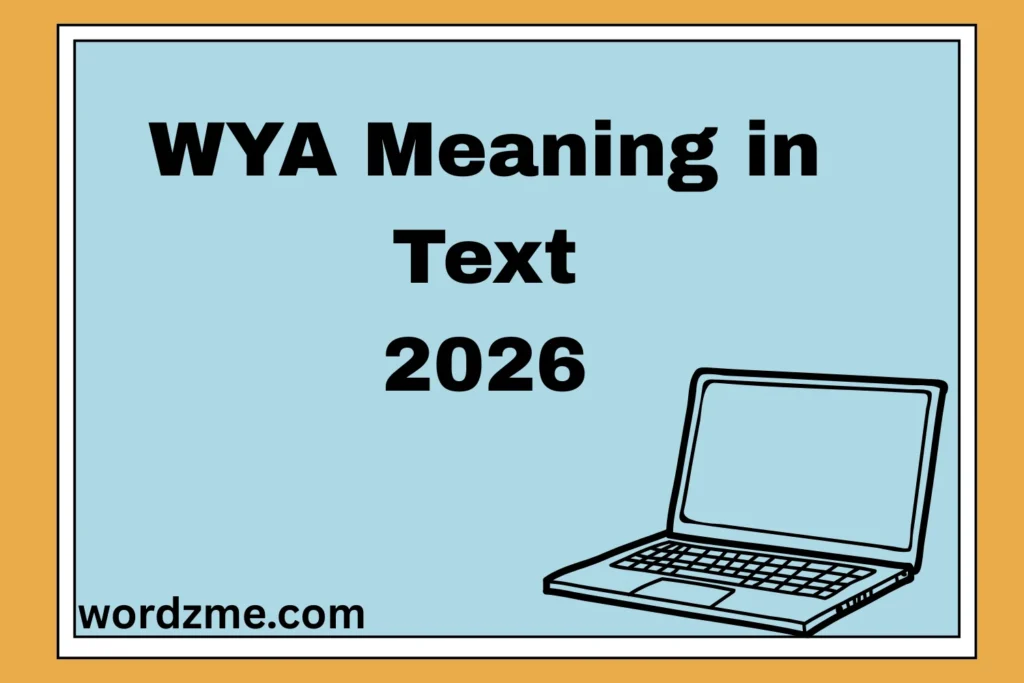 WYA Meaning in Text