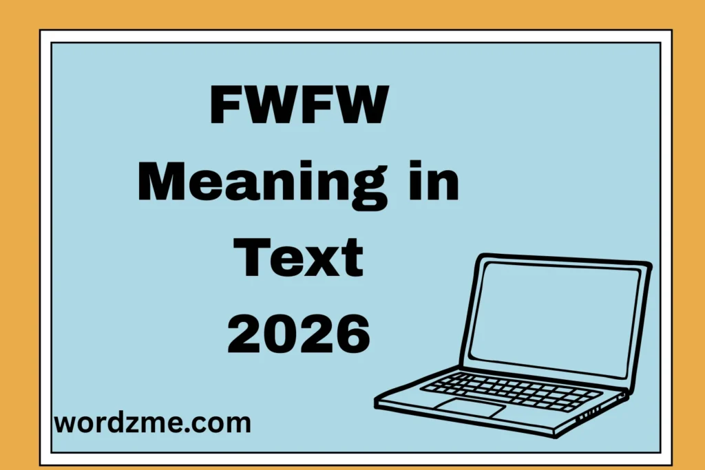 FWFW Meaning in Text The Real Definition Tone 2026