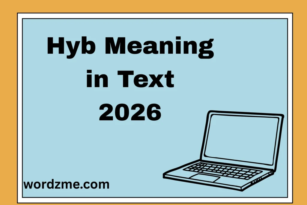 Hyb Meaning in Text The Complete Guide to Understanding 2026