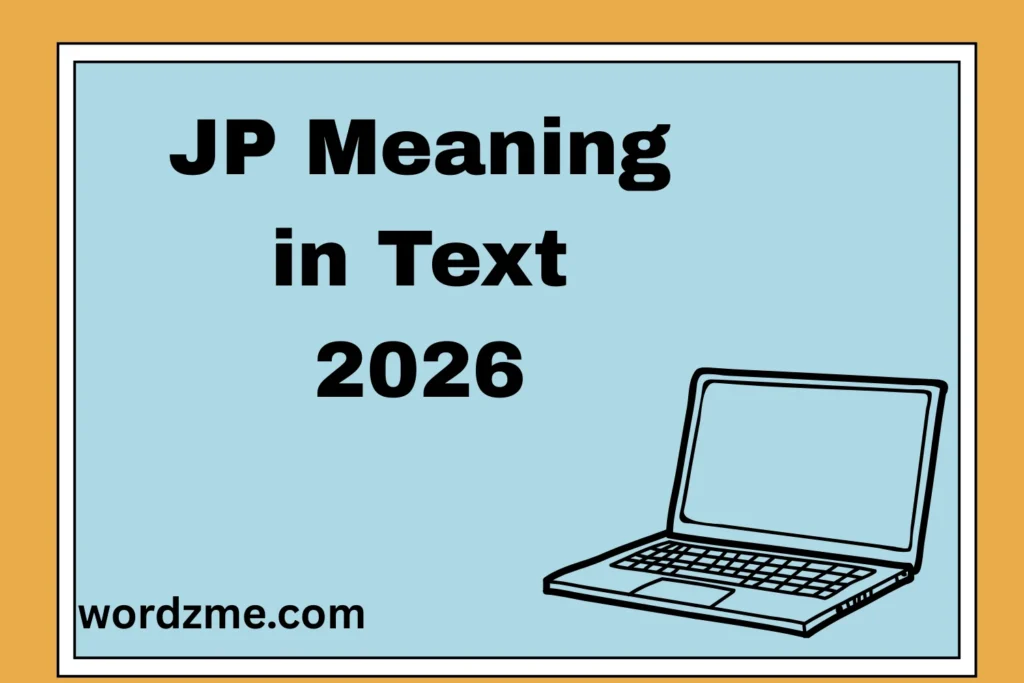 JP Meaning in Text What It Really Stands For in Messages 2026